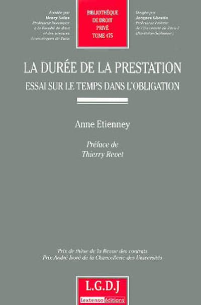 La durée de la prestation : essai sur le temps dans l'obligation La durée de la prestation : essai sur le temps dans l'obligation
