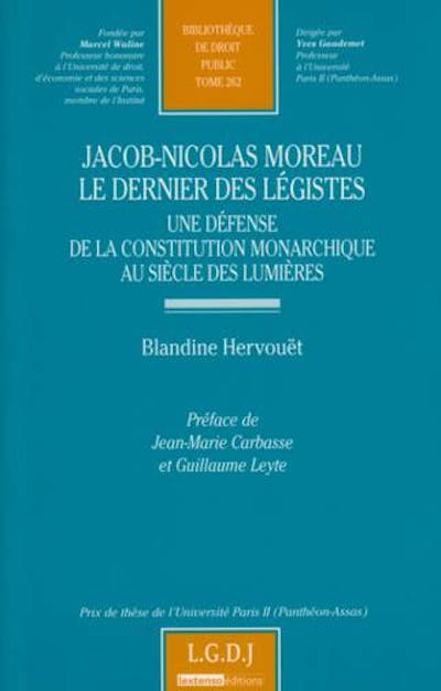 Jacob-Nicolas Moreau, le dernier des légistes Jacob-Nicolas Moreau, le dernier des légistes