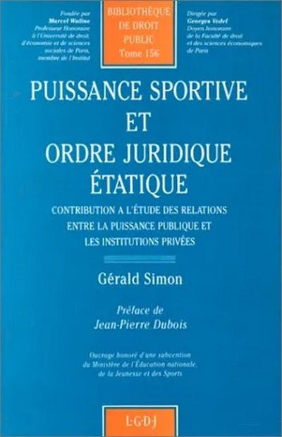 Puissance sportive et ordre juridique étatique Puissance sportive et ordre juridique étatique
