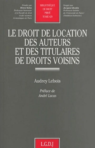 Le droit de location des auteurs et des titulaires de droits voisins Le droit de location des auteurs et des titulaires de droits voisins
