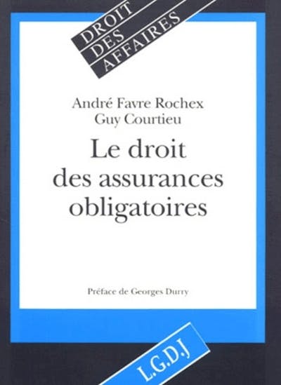 Le droit des assurances obligatoires Le droit des assurances obligatoires