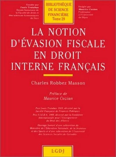 La notion d'évasion fiscale en droit interne français La notion d'évasion fiscale en droit interne français