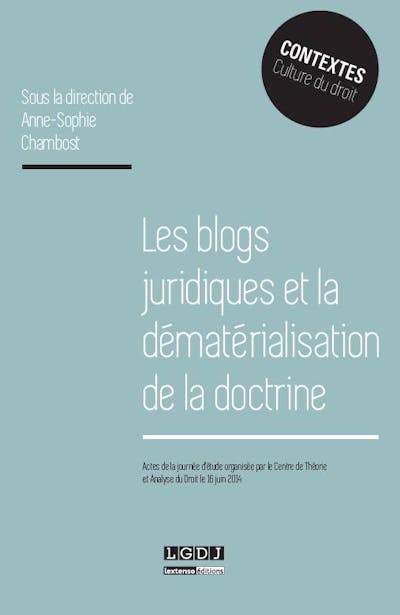 Les blogs juridiques et la dématérialisation de la doctrine Les blogs juridiques et la dématérialisation de la doctrine