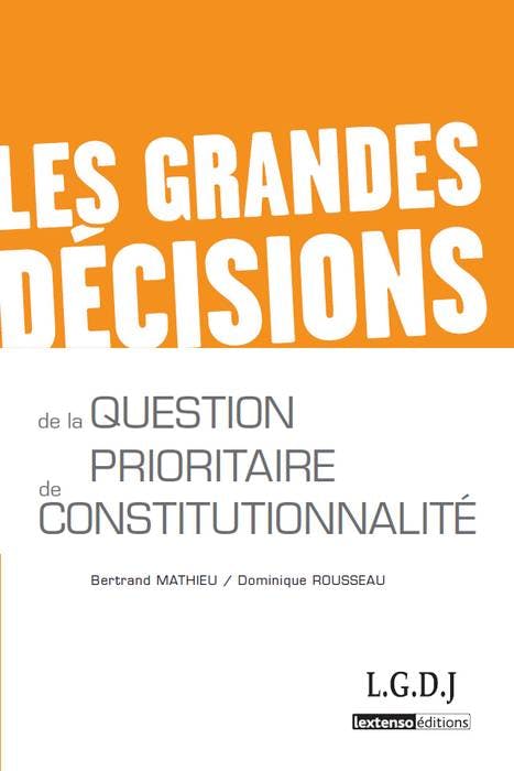 Les grandes décisions de la Question prioritaire de constitutionnalité - QPC