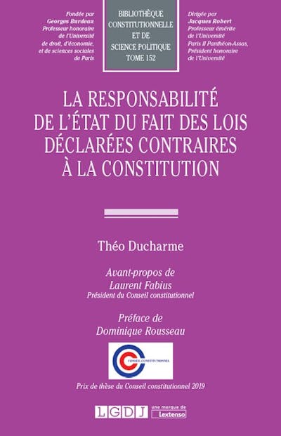 La responsabilité de l'État du fait des lois déclarées contraires à la Constitution La responsabilité de l'État du fait des lois déclarées contraires à la Constitution