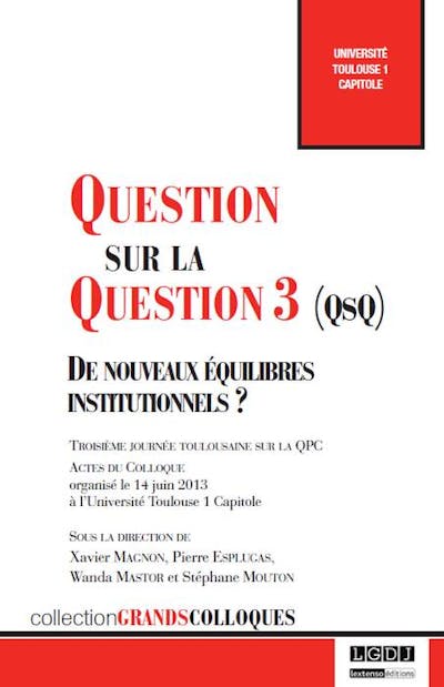 Question sur la Question 3 (QsQ) : de nouveaux équilibres institutionnels ? Question sur la Question 3 (QsQ) : de nouveaux équilibres institutionnels ?