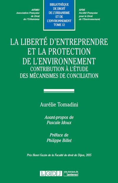 La liberté d'entreprendre et la protection de l'environnement La liberté d'entreprendre et la protection de l'environnement