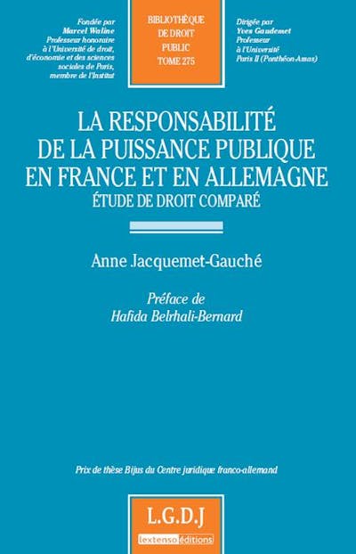La responsabilité de la puissance publique en France et en Allemagne La responsabilité de la puissance publique en France et en Allemagne