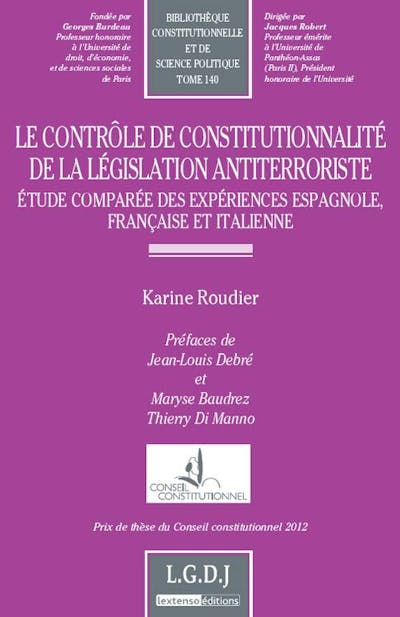 Le contrôle de constitutionnalité de la législation anti-terroriste Le contrôle de constitutionnalité de la législation anti-terroriste