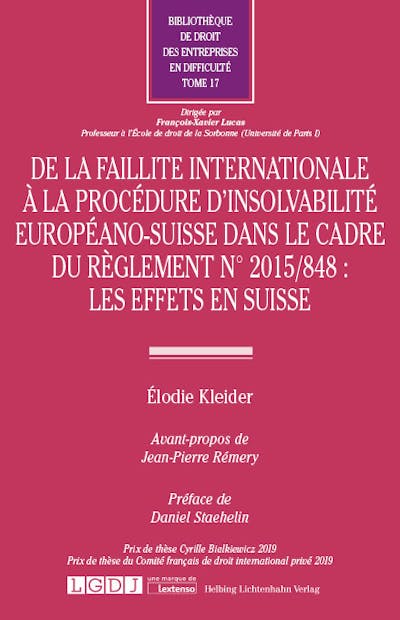 De la faillite internationale à la procédure d'insolvabilité européano-suisse dans le cadre du règlement n°2015/848 : les effets en Suisse De la faillite internationale à la procédure d'insolvabilité européano-suisse dans le cadre du règlement n°2015/848 : les effets en Suisse
