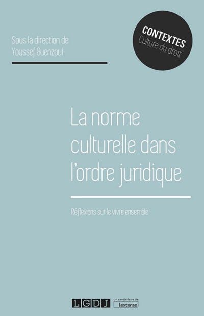 La norme culturelle dans l'ordre juridique La norme culturelle dans l'ordre juridique