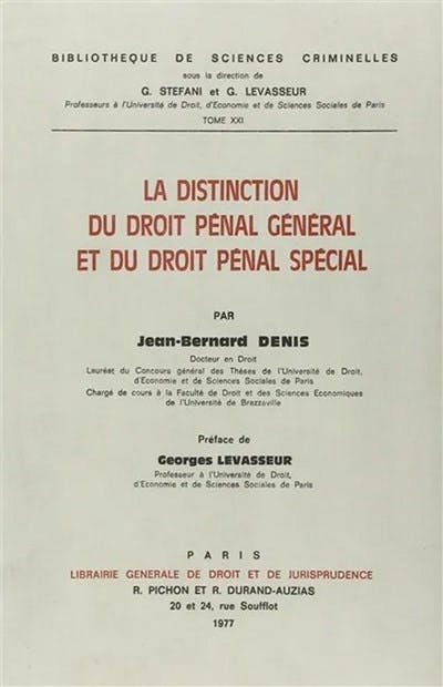 La distinction du droit pénal général et du droit pénal spécial La distinction du droit pénal général et du droit pénal spécial