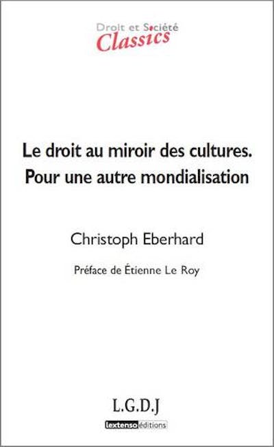 Le droit au miroir des cultures - Pour une autre mondialisation Le droit au miroir des cultures - Pour une autre mondialisation