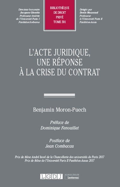 L'acte juridique, une réponse à la crise du contrat L'acte juridique, une réponse à la crise du contrat