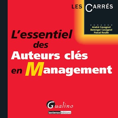 L'essentiel des auteurs clés en management L'essentiel des auteurs clés en management