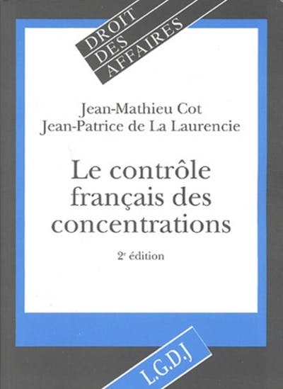 Le contrôle français des concentrations Le contrôle français des concentrations