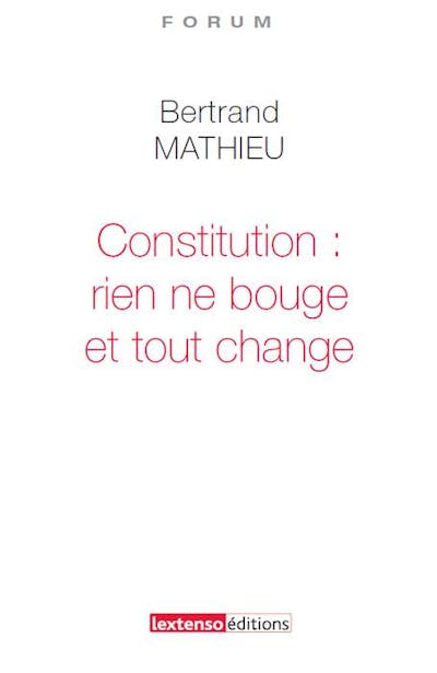 Constitution : rien ne bouge et tout change Constitution : rien ne bouge et tout change