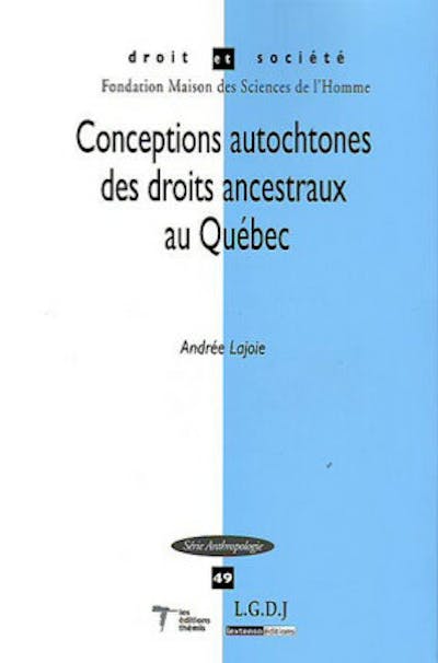 Conceptions autochtones des droits ancestraux au Québec Conceptions autochtones des droits ancestraux au Québec