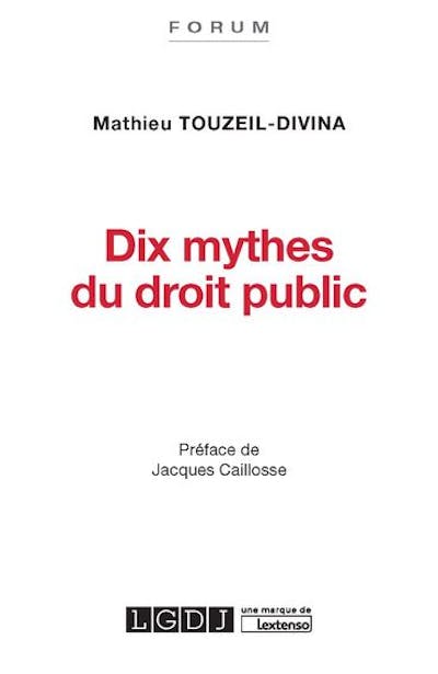 Dix mythes du droit public Dix mythes du droit public