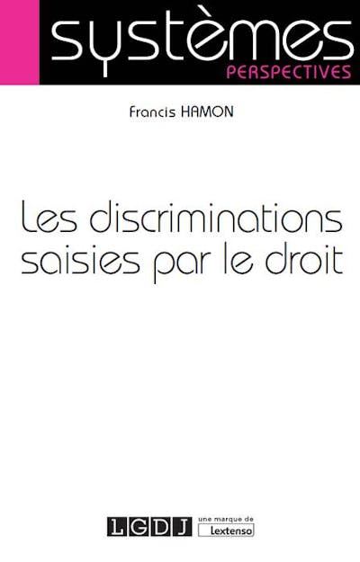 Les discriminations saisies par le droit Les discriminations saisies par le droit