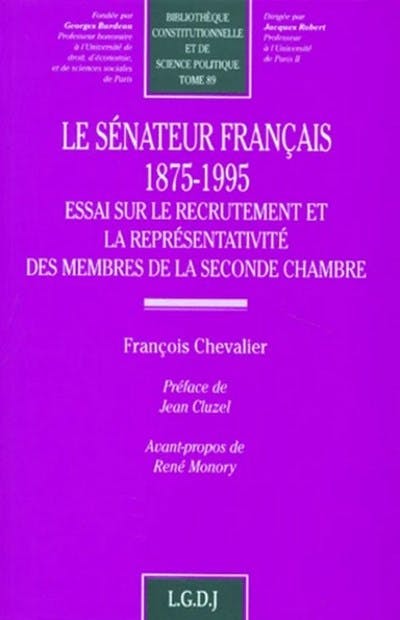 Le sénateur français, 1875-1995 Le sénateur français, 1875-1995