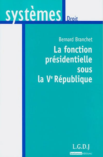 La fonction présidentielle sous la Ve République