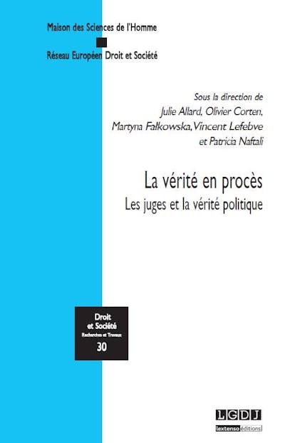 La vérité en procès - Les juges et la vérité politique La vérité en procès - Les juges et la vérité politique