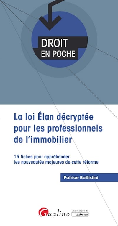 La loi ELAN décryptée pour les professionnels de l'immobilier La loi ELAN décryptée pour les professionnels de l'immobilier