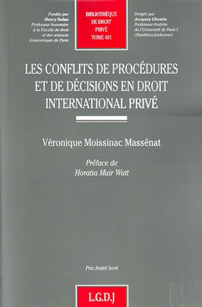 Les conflits de procédures et de décisions en droit international privé Les conflits de procédures et de décisions en droit international privé