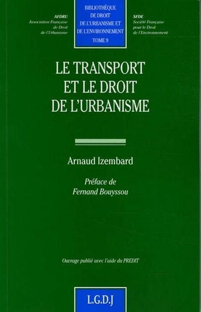 Le transport et le droit de l'urbanisme Le transport et le droit de l'urbanisme