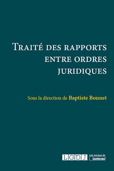 Traité des rapports entre ordres juridiques Traité des rapports entre ordres juridiques
