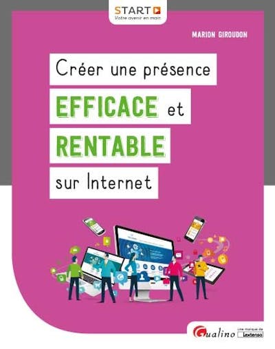 Créer une présence efficace et rentable sur Internet Créer une présence efficace et rentable sur Internet