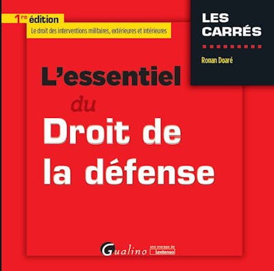 L'essentiel du droit de la défense L'essentiel du droit de la défense