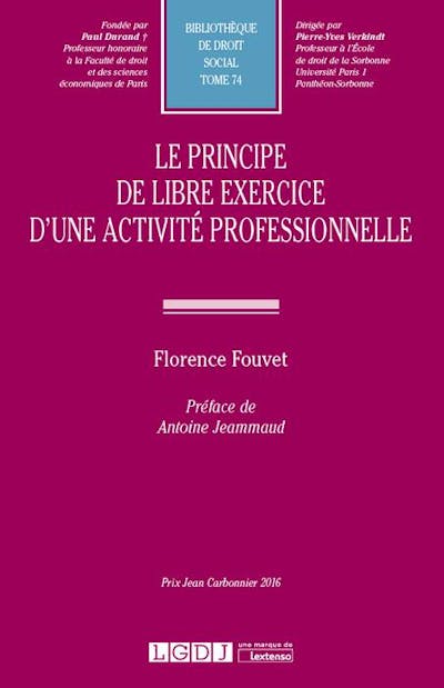 Le principe de libre exercice d'une activité professionnelle Le principe de libre exercice d'une activité professionnelle