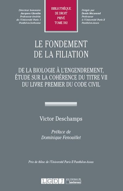 Le fondement de la filiation Le fondement de la filiation