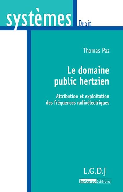 Le domaine public hertzien Le domaine public hertzien