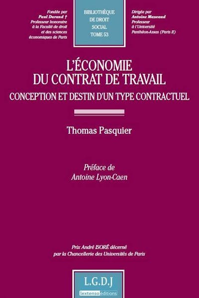 L'économie du contrat de travail : conception et destin d'un type contractuel L'économie du contrat de travail : conception et destin d'un type contractuel