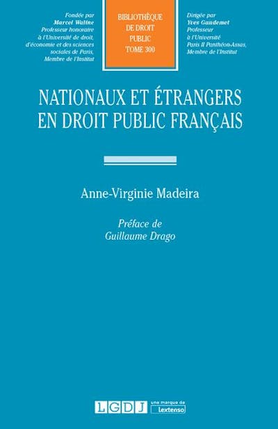 Nationaux et étrangers en droit public français Nationaux et étrangers en droit public français