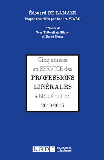 Cinq années au service des professions libérales à Bruxelles Cinq années au service des professions libérales à Bruxelles