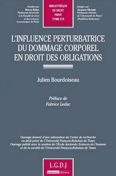 L'influence perturbatrice du dommage corporel en droit des obligations L'influence perturbatrice du dommage corporel en droit des obligations