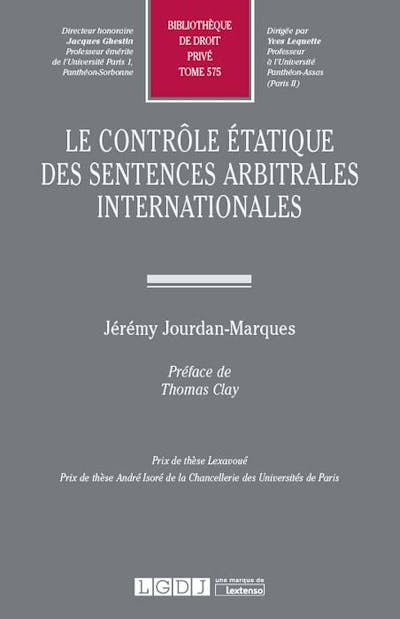 Le contrôle étatique des sentences arbitrales internationales Le contrôle étatique des sentences arbitrales internationales
