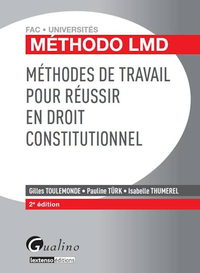 Méthodes de travail pour réussir en Droit constitutionnel Méthodes de travail pour réussir en Droit constitutionnel