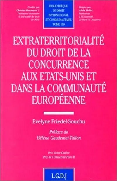 Extraterritorialité du droit de la concurrence aux États-Unis et dans la Communauté européenne
