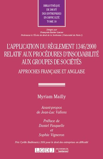 L'application du règlement 1346/2000 relatif aux procédures d'insolvabilité aux groupes de sociétés L'application du règlement 1346/2000 relatif aux procédures d'insolvabilité aux groupes de sociétés
