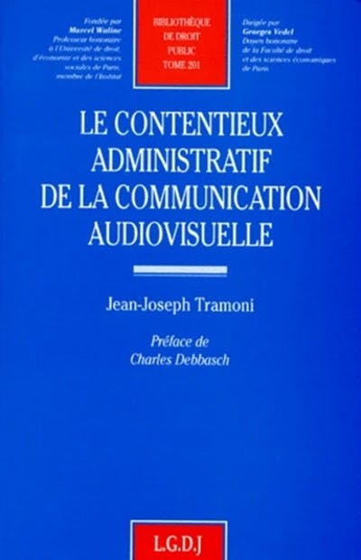 Le contentieux administratif de la communication audiovisuelle