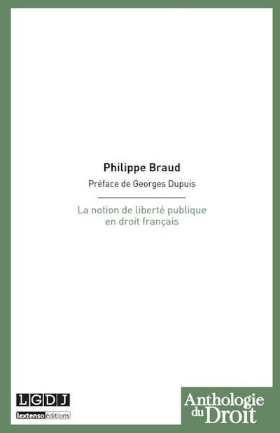 La notion de liberté publique en droit français La notion de liberté publique en droit français
