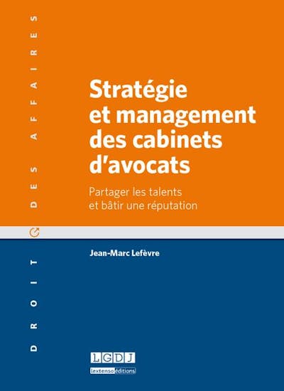 Stratégie et management des cabinets d'avocats Stratégie et management des cabinets d'avocats