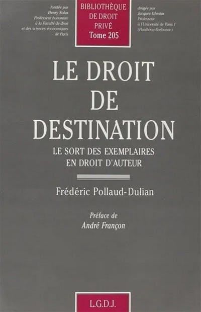 Le droit de destination : le sort des exemplaires en droit d'auteur Le droit de destination : le sort des exemplaires en droit d'auteur