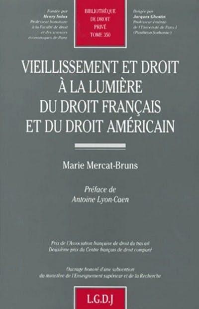 Vieillissement et droit à la lumière du droit français et du droit américain Vieillissement et droit à la lumière du droit français et du droit américain
