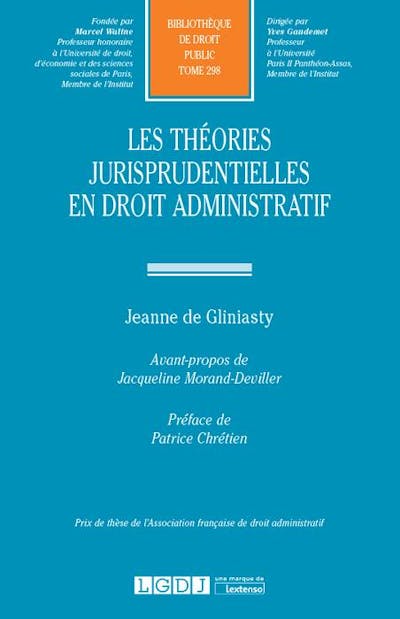 Les théories jurisprudentielles en droit administratif Les théories jurisprudentielles en droit administratif
